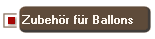 Zubeh�r f�r Ballons